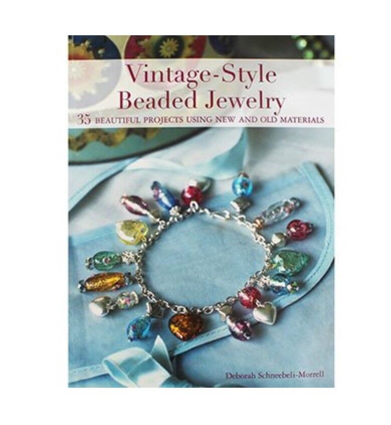 Vintage-Style Beaded Jewelry: 35 Beautiful Projects Using New and Old Materials
