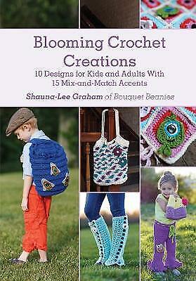 Blooming Crochet Creations by Shauna Lee Graham